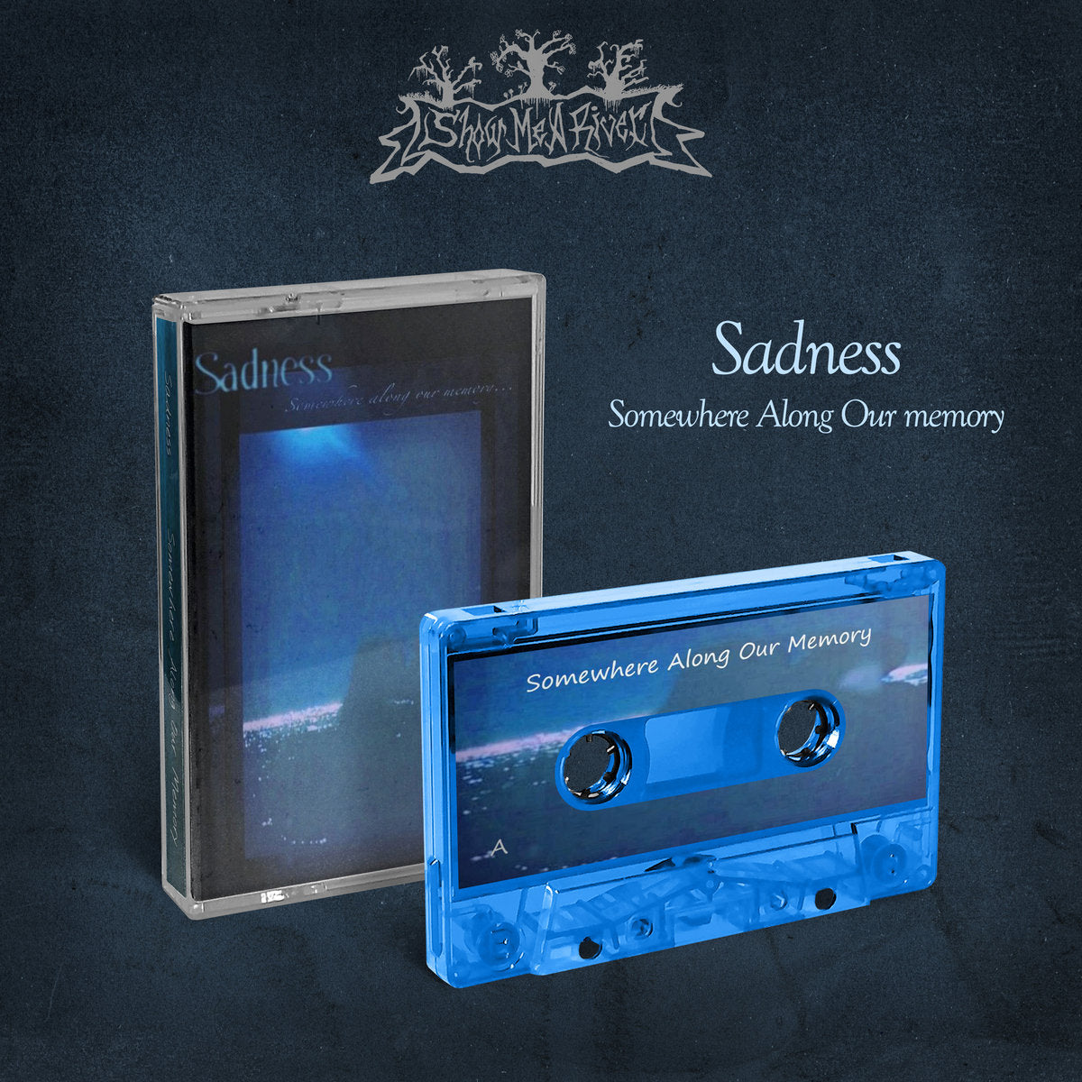 SADNESS "Somewhere Along Our Memory" cassette tape, blue tinted shell with printed sticker label, Norelco case and printed j-card